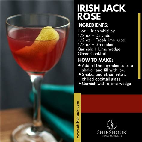 | IRISH JACK ROSE | INGREDIENTS: 1 oz - Irish whiskey 1⁄2 oz - Calvados 1⁄2 oz - Fresh lime ...