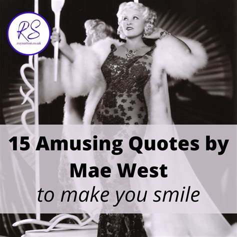 15 amusing quotes by Mae West to make you smile - Roy Sutton