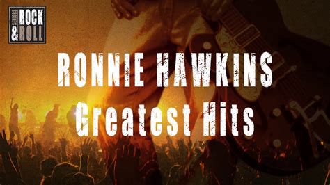 Ronnie Hawkins - Greatest Hits (Full Album / Album complet) - YouTube