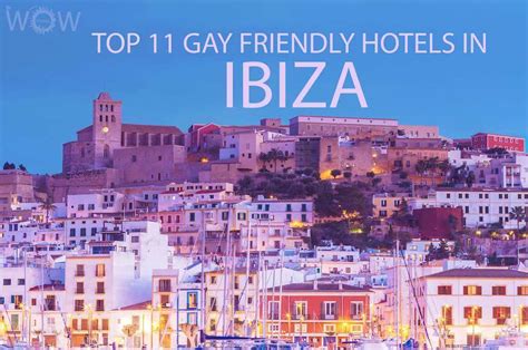 Top 11 Gay Friendly Hotels In Ibiza 2024 - WOW Travel
