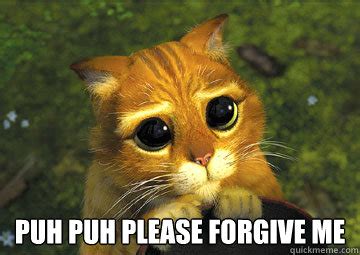 Puh Puh Please forgive me - Forgiveness - quickmeme