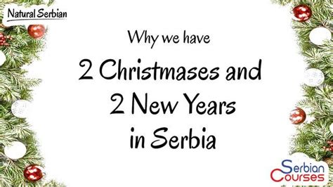 Why we have 2 Christmases and 2 New Years in Serbia :https://serbiancourses.com/2017/12/23/two ...