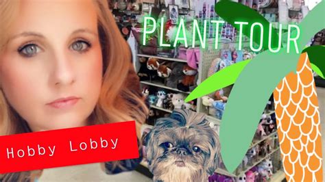Plant Tour! Hobby Lobby! New Business! - YouTube