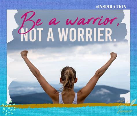 Be a warrior, not a worrier. in 2021 | Worrier, Cute quotes, Author