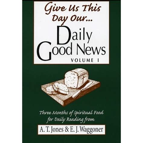 Give Us This Day Our Daily Good News (Vol 1)