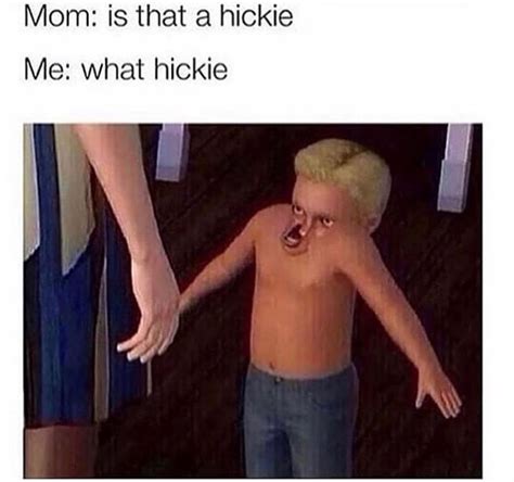 Funny Hickey Memes