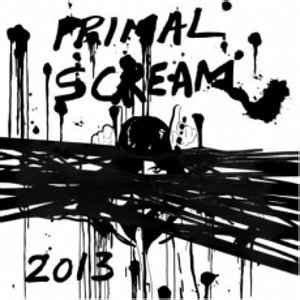 Primal Scream - 2013 | Releases, Reviews, Credits | Discogs