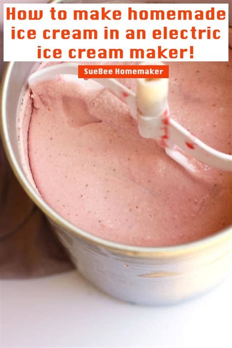 How To Make Homemade Ice Cream In An Electric Ice Cream Maker - SueBee Homemaker