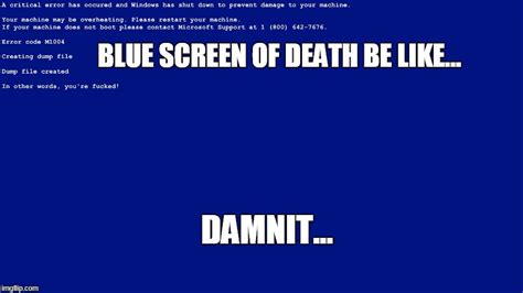 Blue screen of death be like - Imgflip