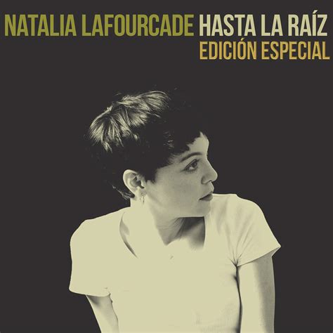 Natalia Lafourcade: Hasta La Raíz (Edición Especial) (FLAC) (MP3 320) (MEGA)