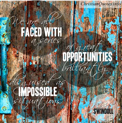 Chuck Swindoll Quote - Great Opportunities | ChristianQuotes.info