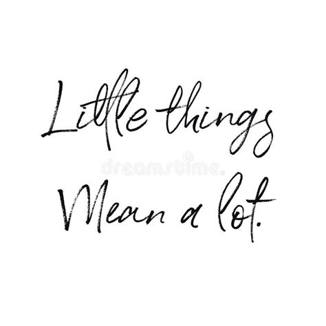 Quote - Little Things Mean a Lot Stock Image - Image of life, light: 188194319