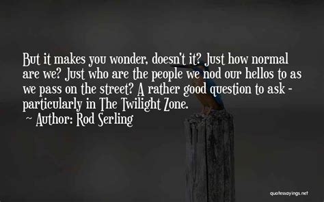 Top 21 Best Rod Serling Twilight Zone Quotes & Sayings