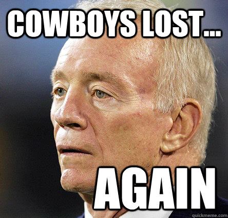 cowboys lost... again - Cowboys Fail - quickmeme