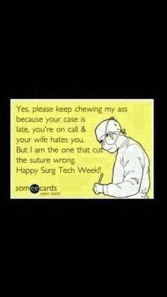 Happy Surgical, Scrubs Tech Humor, Surgery Tech, Surgical Technologist Week, Slipstick, Surgical ...