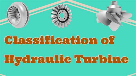 Classification of Hydraulic Turbines - YouTube