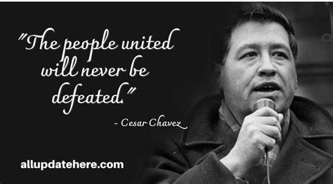 Cesar Chavez Quotes On Education, Social Change