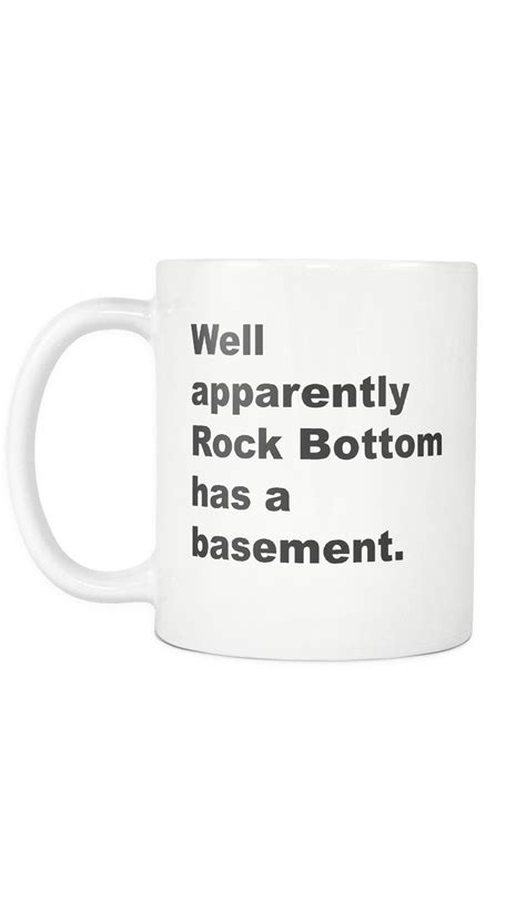 Well Apparently Rock Bottom Mug Funny Coffee Mugs, Coffee Humor, Funny Mugs, Coffee Quotes ...