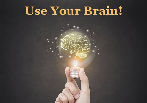 Use Your Brain | Brain, Inspirational quotes, Motivational quotes