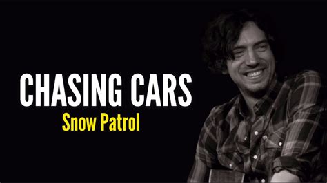 Snow Patrol - Chasing Cars (Lyric Video) - YouTube