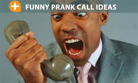 if you are bored, or you’re feeling just a little lower, creating a prank call might be only the ...