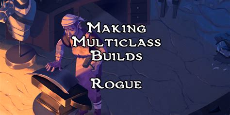 Making Multiclass Builds – Rogue (DnD 5E) – Mym's Well