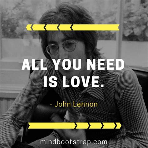 103+ Most Inspirational John Lennon Quotes & Sayings - MindBootstrap All You Need Is Love, What ...