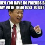 Xi Jinping Laughing Meme Generator - Imgflip