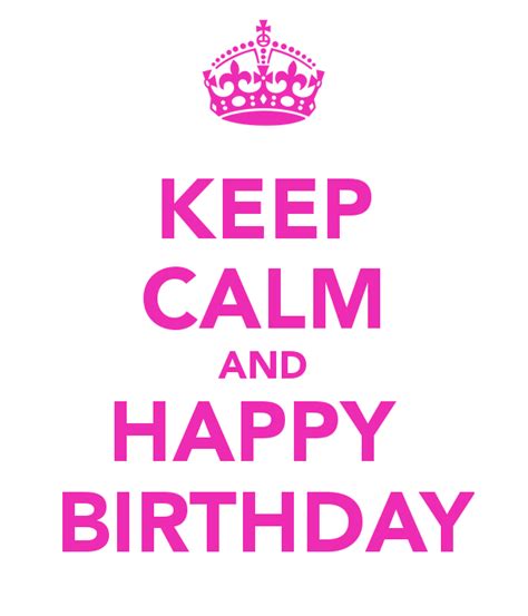 Future Oriented Quotes: #8 Keep Calm Birthday Quotes