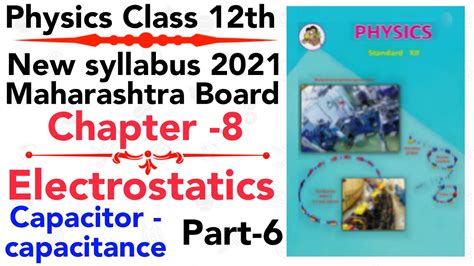 part-6 ch-8 Electrostatics class 12 science maharashtra board new syllabus capacitors ...