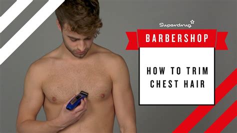 HOW TO | Trim Chest Hair | Body Manscaping | Superdrug - YouTube