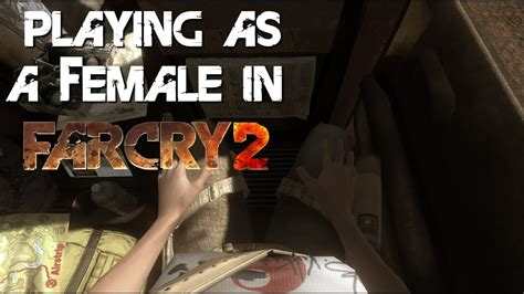 Playing as a female in Far Cry 2 (Mod) - YouTube