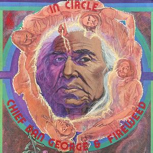 Indigenous on Twitter: "Saturday Noon Album Chief Dan George - In Circle (with Fireweed) https ...