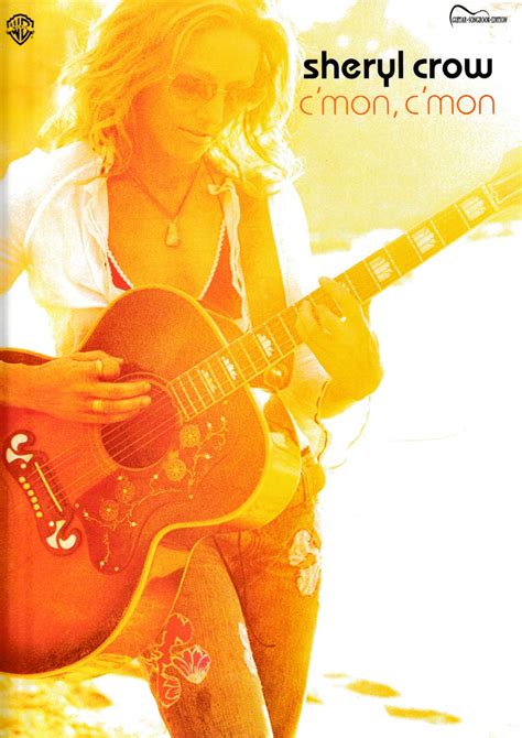 Sheryl Crow - c'mon, c'mon Songbook Guitar/Vocal Edition With Tablature ...