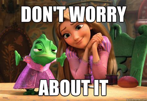 Don't Worry About It - Pascal no worry - quickmeme