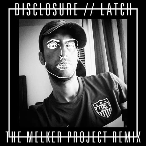 Disclosure - Latch (The Melker Project Remix) | The Melker Project