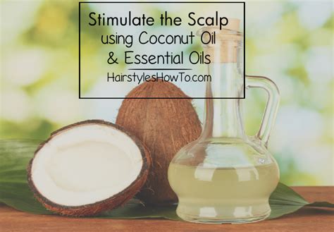 Stimulate the Scalp with Coconut Oil | Hairstyles How To