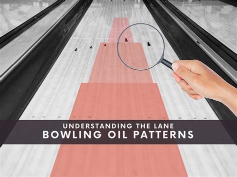 Understanding the Lane - Bowling Oil Patterns