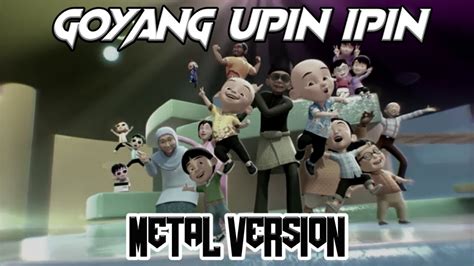 Goyang Upin Ipin 2020 Cover Metal Version || Kurang Kreatif Chords - Chordify