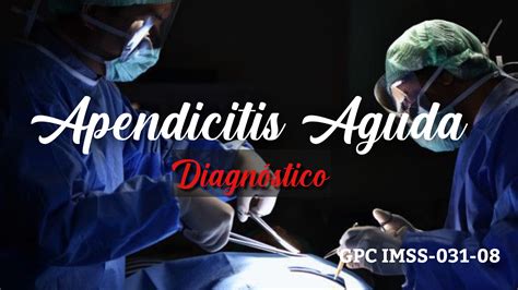 DIAGNÓSTICO DE APENDICITIS AGUDA - Dr. GALVAN