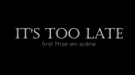 IT'S TOO LATE - YouTube