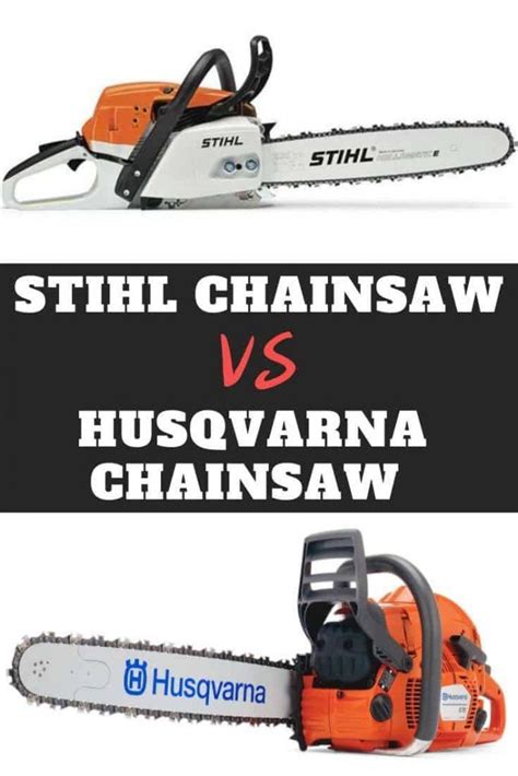 Stihl vs Husqvarna Chainsaw - Which One Is Better?