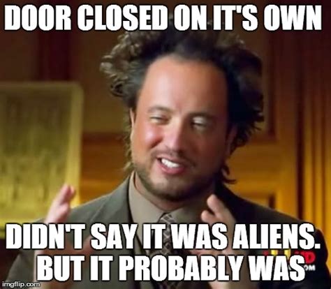 Ancient Aliens Meme - Imgflip