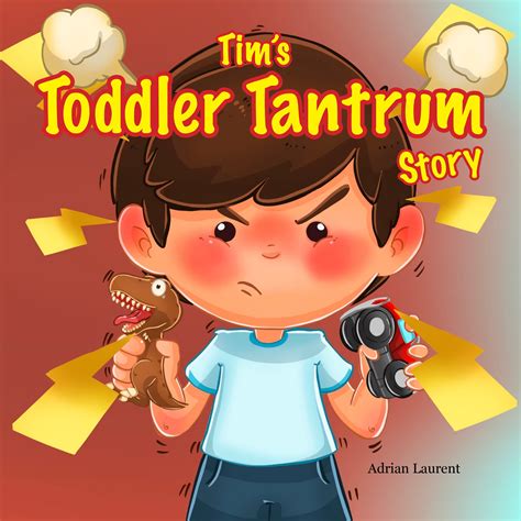 Tim's Toddler Tantrum Story: A Kids Picture Book about Toddler and Preschooler Temper Tantrums ...