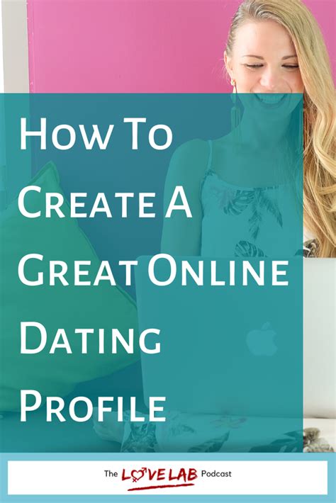 How To Create A Great Online Dating Profile - The Love Lab Podcast in ...