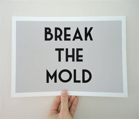 Break the Mold Print | Motivational quote posters, Cover quotes, Words