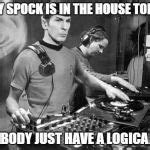 DJ Spock Meme Generator - Imgflip