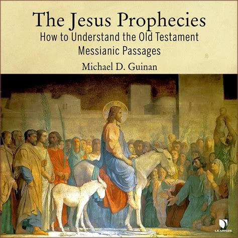 The Jesus Prophecies: How to Understand the Old Testament Messianic ...