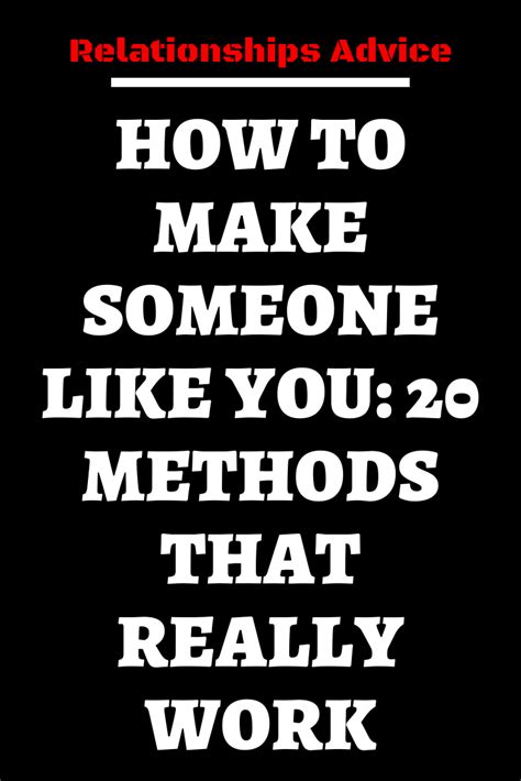 HOW TO MAKE SOMEONE LIKE YOU: 20 METHODS THAT REALLY WORK #relationship ...