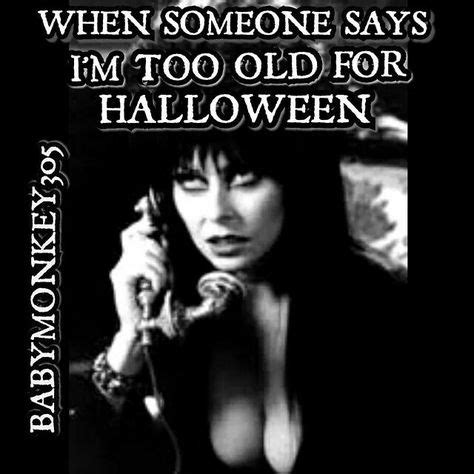 Elvira quotes by me lol.. | Halloween memes, Cassandra peterson, Cassandra